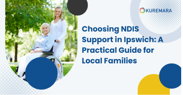 Choosing NDIS Support in Ipswich: A Practical Guide for Local Families